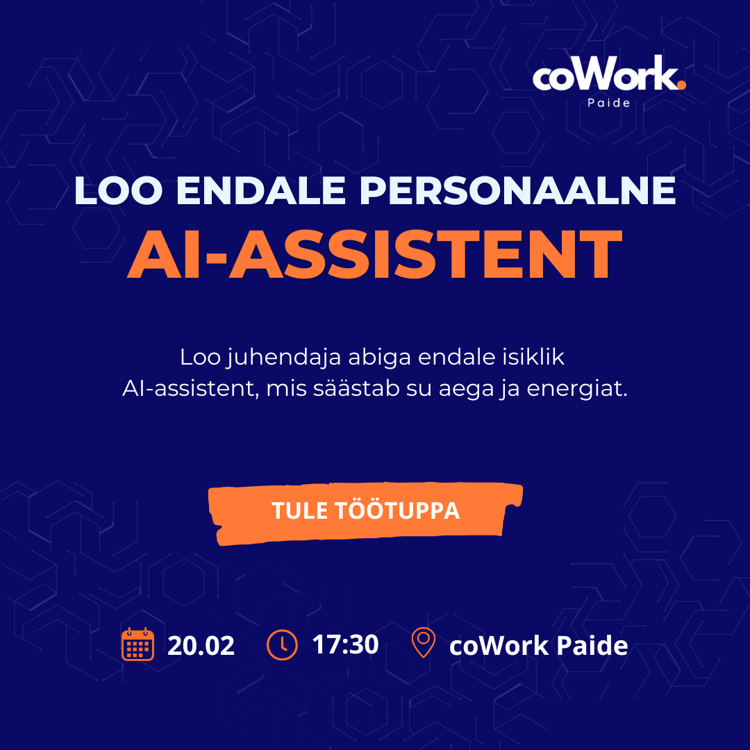 Töötuba: Loo endale personaalne AI-assistent